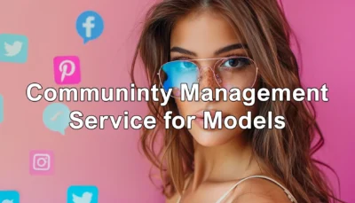 community management for TIkTOk, Instagram, Onlyfans models